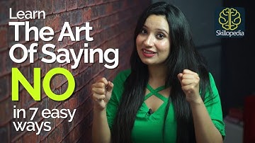 Learn The Gentle Art of Saying ‘No’ without being rude – Improve Your Communication Skills