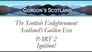 The Scottish Enlightenment, Scotland's Golden Era - Part 2