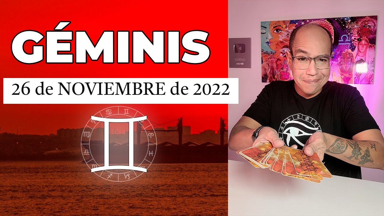 GÉMINIS Horóscopo de hoy 26 de Noviembre 2022 Un sábado de romance