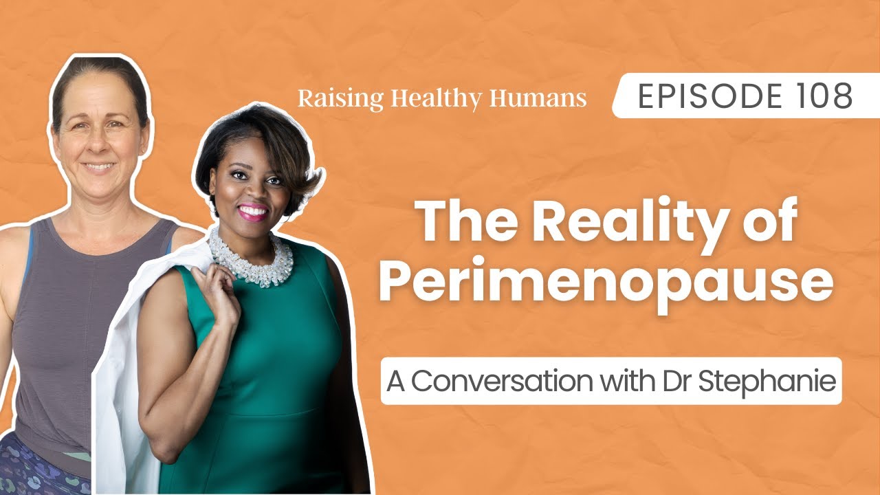 108 | The Reality of Perimenopause: A Conversation with Dr Stephanie ...