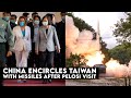 China Encircles Taiwan With Missiles Following Pelosi Visit