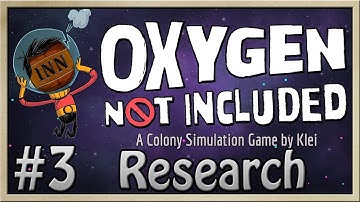 Oxygen Not Included - [Drunk-Corp - Part 3] - Research
