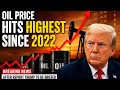 TRUMP vs IRAN WAR SHOCK! Oil Prices EXPLODE to Highest Since 2022 | Global Crisis Begins?