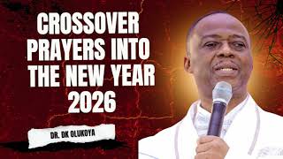 MFM CROSSOVER PRAYERS INTO 2026: PRAY YOUR WAY INTO 2026 WITH DR. DK OLUKOYA
