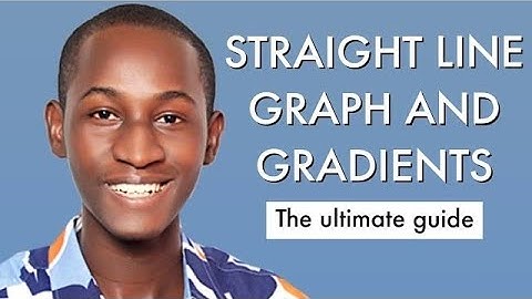 WASSCE/WAEC Maths Likely Questions & Answers 2025 On Straight Line Graph and gradients