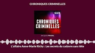 L’affaire Anne-Marie Richy : Les secrets du cadavre sans tête | Chroniques Criminelles