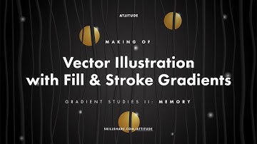 Making of Vector Illustration with Fill & Stroke Gradients