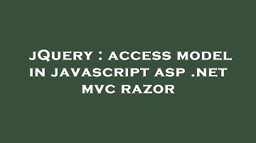 jQuery : access model in javascript asp .net mvc razor