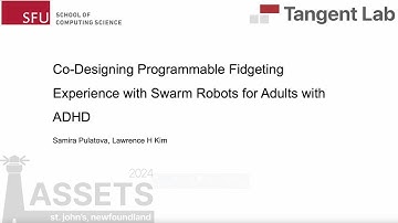 [ASSETS 2024] Co-Designing Programmable Fidgeting Experience with Swarm Robots for Adults with ADHD