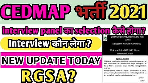 Cedmap|cedmap interview panel| कब से प्रारंभ हो जाएं इंटरव्यू|interview panel| selection list|cedmap