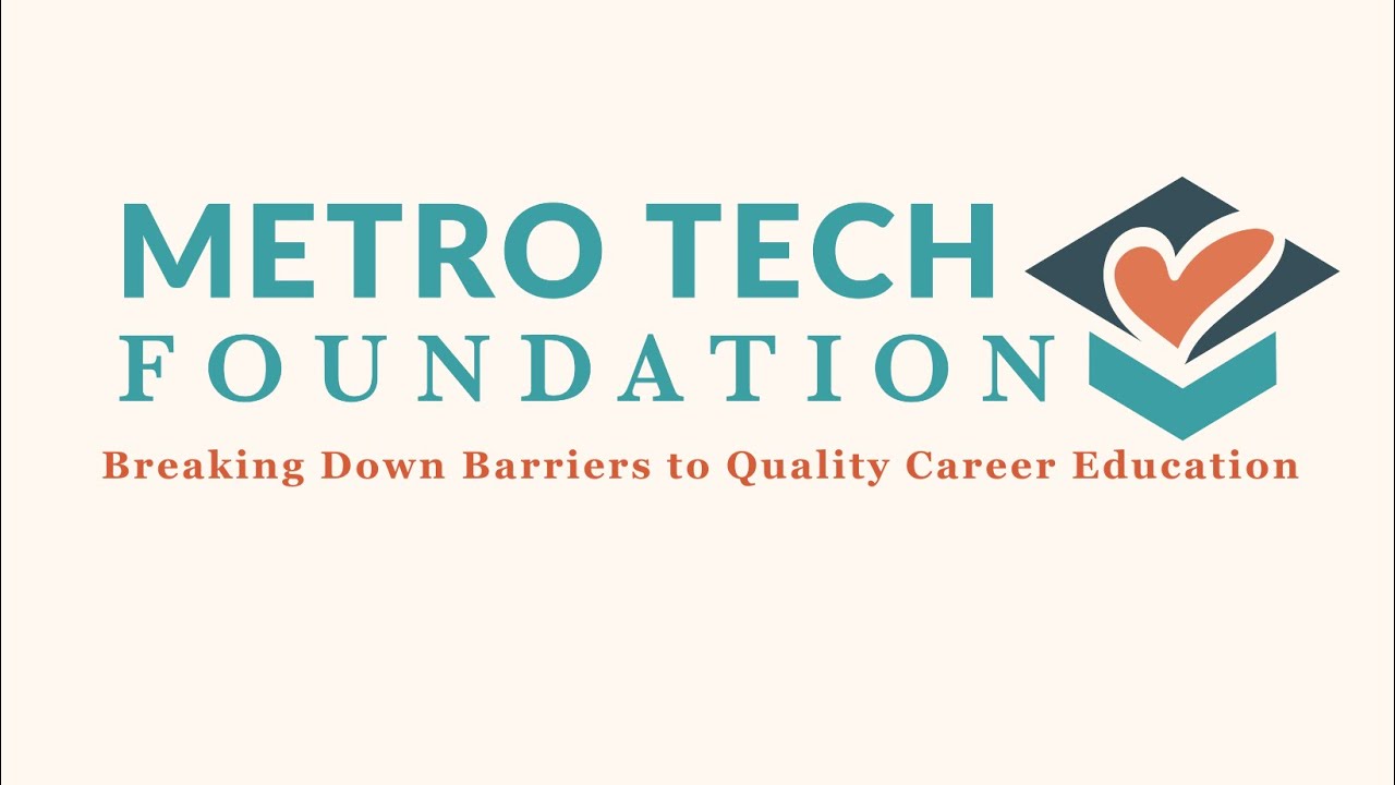 Metro Tech Metro Tech Foundation - Supporting Students Through Every Step - YouTube