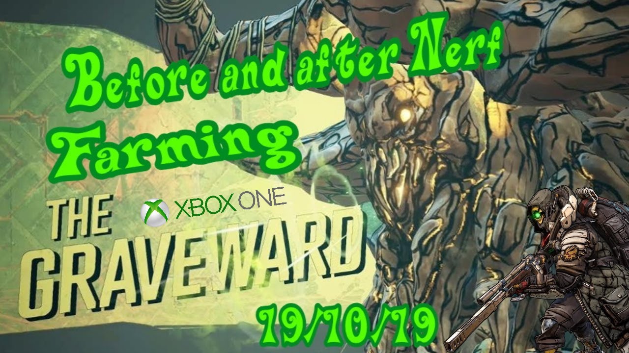 Borderlands 3 Farming Graveward before and after Nerf 19/10/19 YouTube