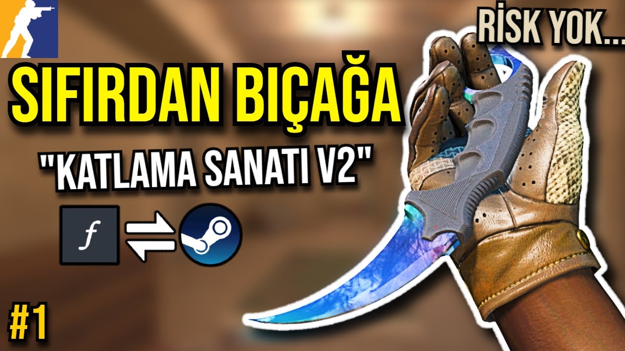 CS2 SIFIR'DAN ZİRVEYE (Katlama Sanatı & Arbitraj Yöntemi) - Bölüm 1