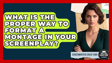 What Is The Proper Way To Format A Montage In Your Screenplay? - Screenwriter
