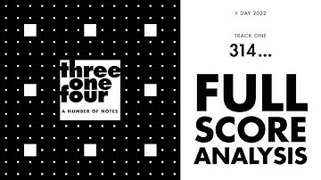 Pi Day 2022 | Discussing the score of three one four: a number of notes | Track 1 | 314...