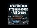 CPA FAR Exam Prep Audiobook - Full Course