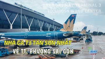 Trải nghiệm nhà ga T3 sân bay Tân Sơn Nhất – Cách di chuyển về trung tâm Sài Gòn | Daily Life TF