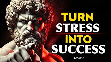 9 Ways To Turn Stress Into Success | Stoicism Philosophy Marcus Aurelius