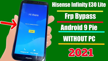 hisense Infinity E30 2021 Android 9 Pie Google Lock omzeilen hisense Infinity E30 Lite Google Loc...