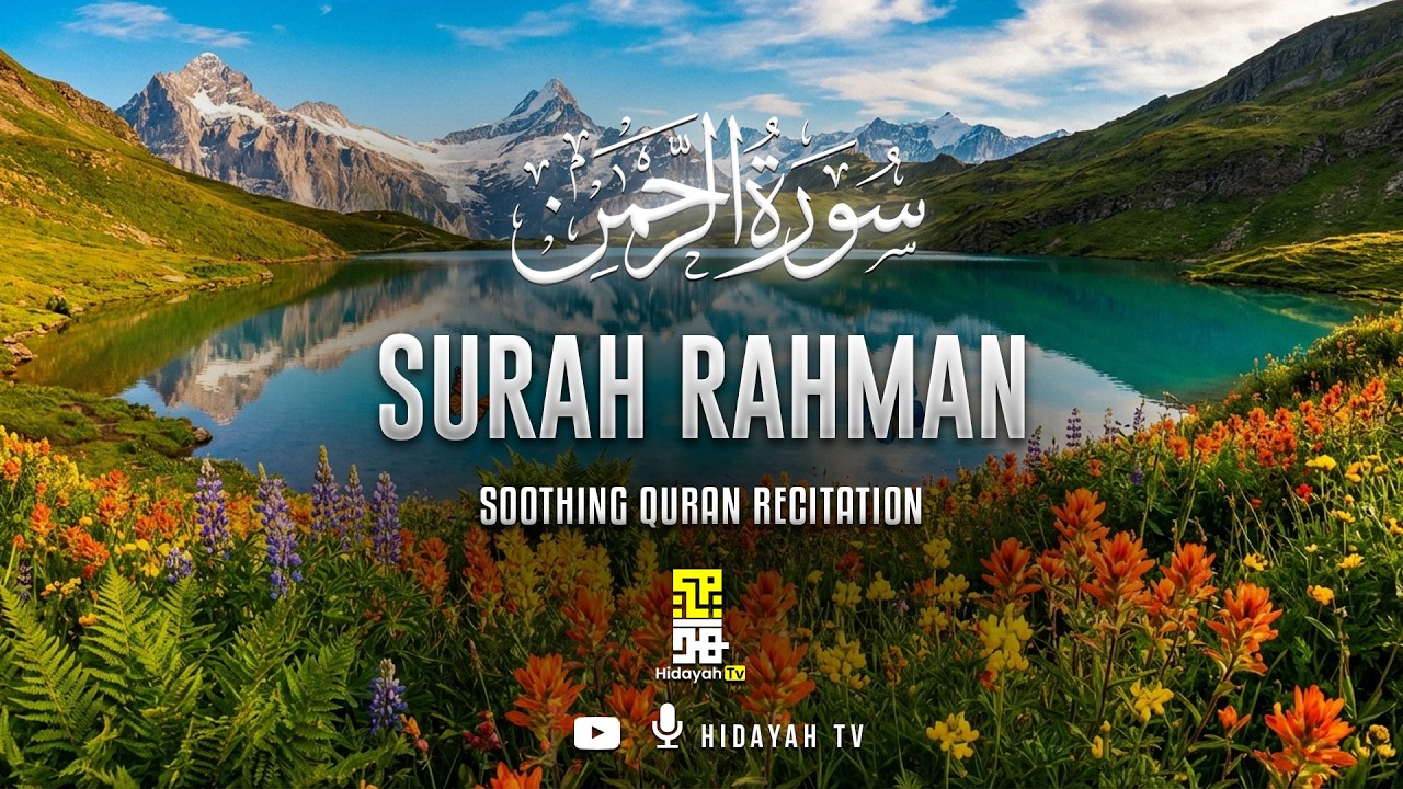 Listen For Mercy | Surah Ar-Rahman Calm Quran Recitation | Eyad Mohra - إياد مُهرة | Hidayah Tv