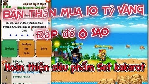 Ngọc Rồng Online - Hiến 10 tỷ vàng đập đồ 6s cho siêu phẩm set kakarot, Thủ thuật đập đồ 6 sao ...