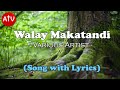 Walay makatandi by various artist song with lyrics