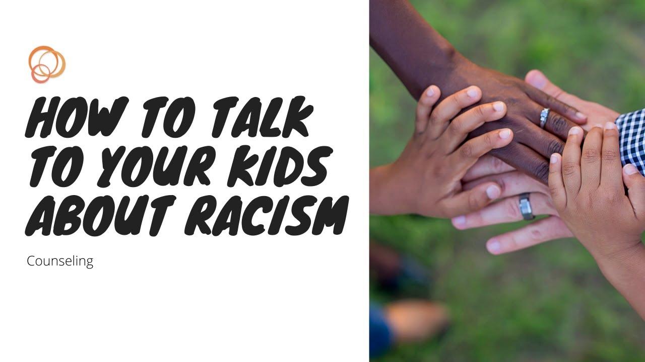 How to Talk to Your Kids About Racism - Counseling - Healthy Lifestyle ...
