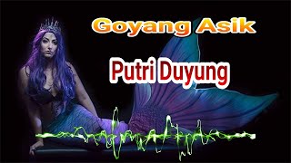 GOYANG PUTRI DUYUNG REMIX