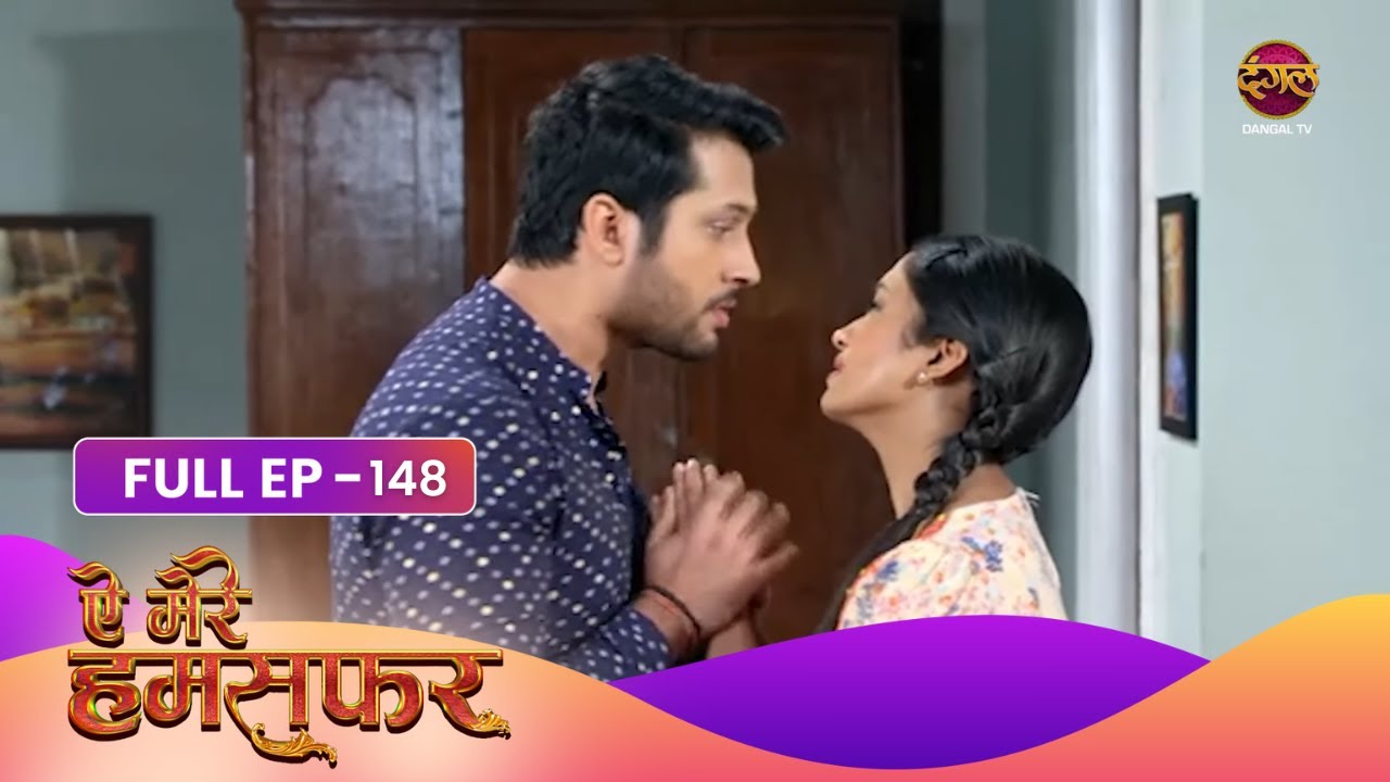 Aye Mere Humsafar | Full Episode 147 | Dangal Tv Prime