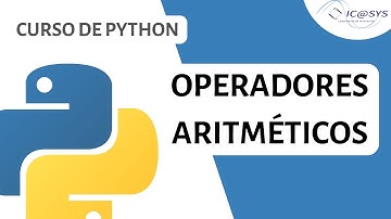 11. Operadores Aritméticos || Curso de Python || ICASYS