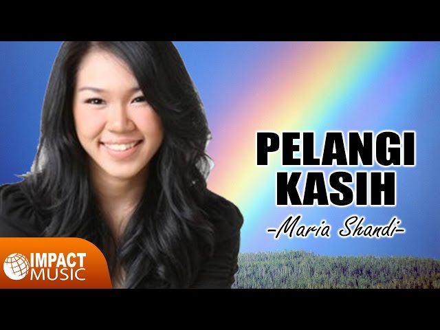 Maria Shandi - Pelangi Kasih - Lagu Rohani class=