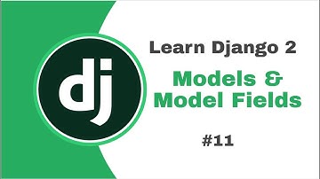 Django 2 for Beginners  #11 Models and Model Fields
