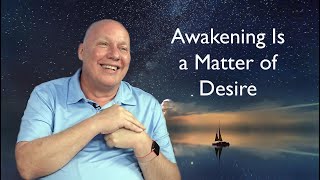 A Course In Miracles  Awakening Is a Matter of Desire  David Hoffmeister ACIM