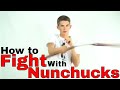 How to Fight with Nunchucks