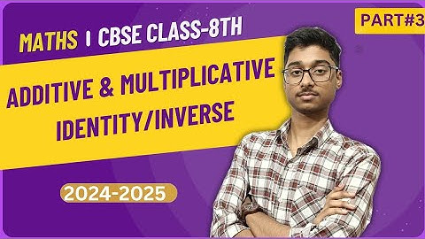 Additive & Multiplicative inverse | Additive & Multiplicative identity | Maths - class8th CBSE/NCERT