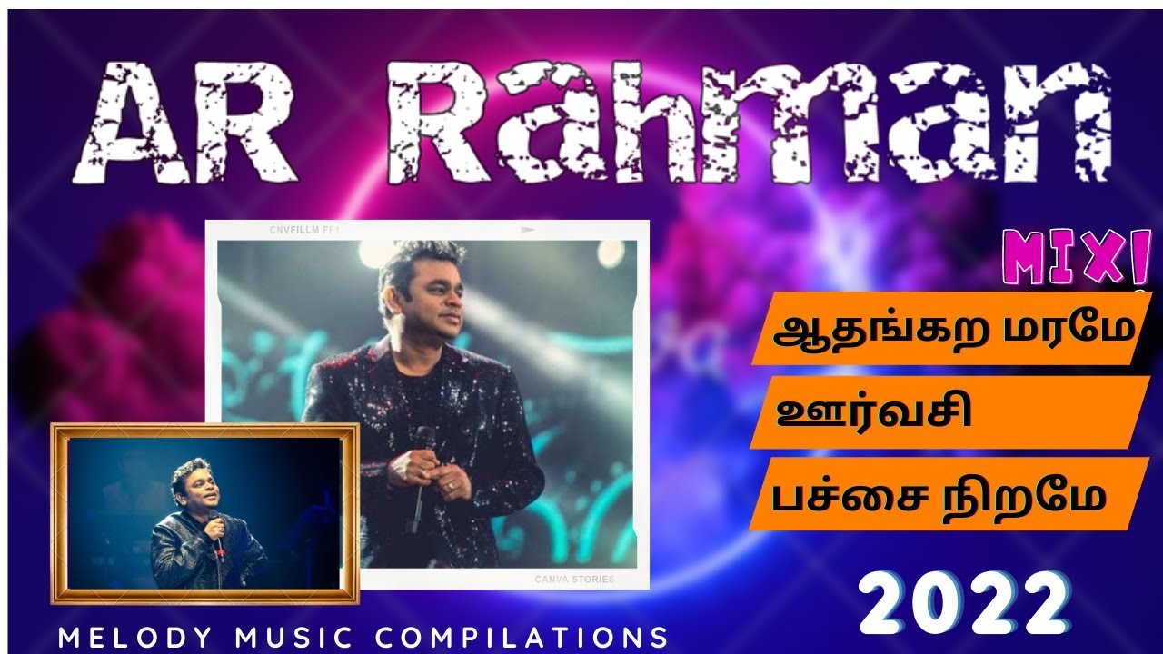 ARRahman hits | ARRahman melody hits |ARRahman Tamil Songs | ARRahman ...