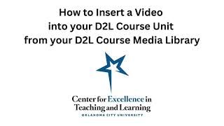 How to Insert a Video Into your D2L Course Unit from your D2L Media Library
