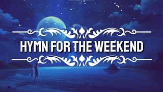 Coldplay - Hymn For The Weekend (lyrics)