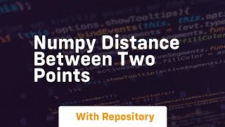 numpy distance between two points