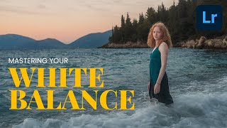 How to Master your White Balance in Adobe Lightroom (2024)