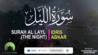 SURAH AL LAYL (THE NIGHT) by IDRIS ABKAR [Best Surah Quran Recitation]