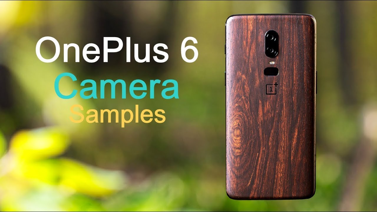 Oneplus 6 Camera OnePlus 6 Camera Samples | Day Light | Low Light | Portrait Mode - YouTube