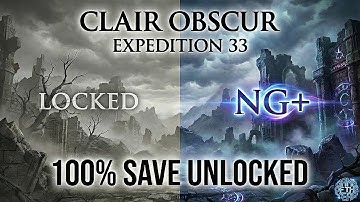 Clair Obscur: Expedition 33 GOTY Edition | 100% Save File + NG+ Unlock