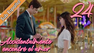 【Sub Español】 Accidentalmente encontré el amor EP24 FINAL | I Accidentally Found Love | |一不小心捡到爱