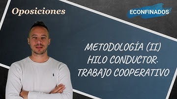 Programación didáctica. Metodología (II). Hilo conductor. Trabajo individual y cooperativo