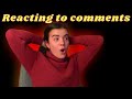 Reacting to your comments
