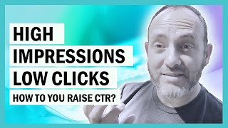 High Impressions But Low Click Through Rate in SEO?