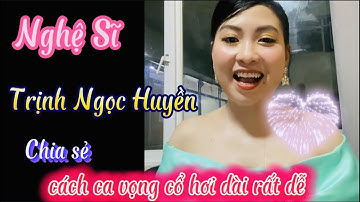 NS Trịnh Ngọc Huyền Chia Sẻ Cách Lấy Hơi Lên Vọng Cổ Rất Hay