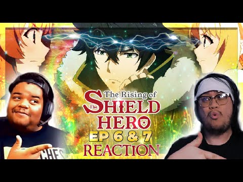 FIGHT FOR NAOFUMI'S LOVE! | The Rising of the Shield Hero EPISODE 6 & 7 REACTION