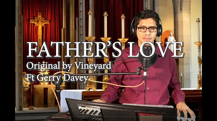 My Father's Love - Original by Vineyard Music ft G...